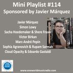 Mini Playlist #114 Sponsored by Javier Márquez