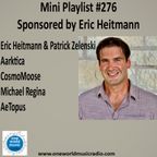Mini Playlist #276 Sponsored by Eric Heitmann