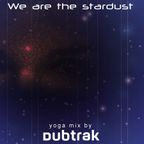 We are the Stardust - Yoga Mix