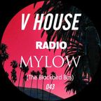 V HOUSE Radio 043 | Mylow
