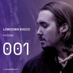 Lowdown Radio 001