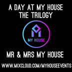 A Day At My House - The Trilogy - Mr & Mrs My House