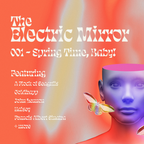 spring time, baby! | The Electric Mirror - 001