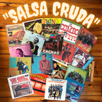 Salsa Cruda (Cuando en los LPs todavía decían los verdaderos géneros) (Vinyl MIX)