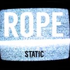 ROPE - "Static"