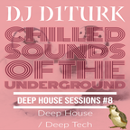 Deep House Sessions #8  - Chilled Sounds of the Underground