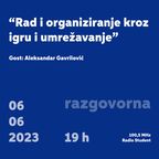Radio Borba 6.6.2023. - Rad, gaming, organiziranje