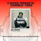 G-Shock Radio Presents - Thursday Vibes with Dj Nav - 23/11