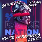 Dance Nation 24/7 - House Harmonies Live (Saturday Oct 1st 2022)