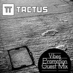 Tactus - Vibes Promotion Guest Mix - 01/08/14
