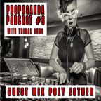 Propaganda Podcast #8 with Tribal Dubs featuring guest mix by Poly Esther