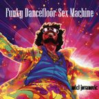 Funky Dancefloor Sex Machine