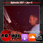 Rotwax Radio - Episode X67 - Jay - X