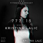 777E15 - Kristina Lalic [777music Podcast]