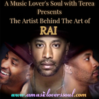 A Music Lover's Soul with Terea Presents The Artist Behind the Art of RAI 5-29-18