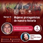 Mujeres protagonistas de nuestra historia (10 de octubre de 2022, Regina Samperio)