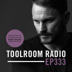 MKTR 333 - Toolroom Radio feat Guest Mix from Kideko