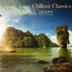 Charlie Lane Chillout Classics Mix July 2022