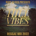 "Hill Vibes" Reggae Mix 2022 by Root Block