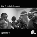 The Sole Lab Podcast  Ep.6  (Feat. Sean Elliot)