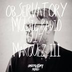 Observatory Music Radio #013 - Marquez Ill