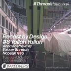 Recast by Design #8:  Anna Kostreva w/ Yasser Shretah and Nabegh Issa 03-Oct-20 (Threads*sub_ʇxǝʇ)