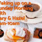 18/2/2024 Sunday Morning Breakfast with Hazel Dunmow & Gary Makepeace