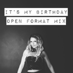 It's My Birthday! Open Format Mix