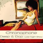 Chronophone Deep & Dop Nite Late show