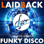 Laidback Funky Disco old skool session 1 by D'YOR