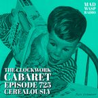 The Clockwork Cabaret: Cerealously (Episode 725)