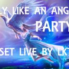 FLY LIKE AN ANGEL 08-08-2021 LIVE SET BY LKT