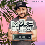 The Image Effect EP. 10 feat. Eddie V (Chicago)