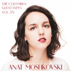 THE COLUMBUS GUEST TAPES VOL. 119 - ANAT MOSHKOVSKI