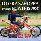 DJ GRAZZHOPPA presents HOP2THIS #058