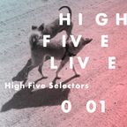 HIGH FIVE LIVE 001