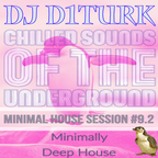 Minimal House Sessions #9 Pt2 - Chilled Sounds of the Underground