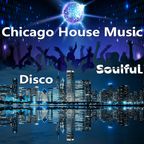 Chicago House Music Disco and Soulful House