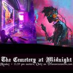 The Cemetery at Midnight - Sept. 12th 2022