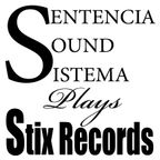 Sentencia Sound Sistema plays Stix Records