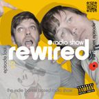 The Rewired Radio Show - The Heros Episode (Episode 4 Season 5)