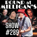 Round At Milligan's - Show 289 - 4th October 2022