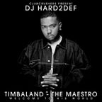 DJ Hard2Def - Timbaland - The Maestro