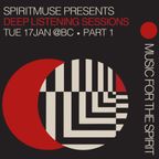 Spiritmuse presents: Deep Listening Sessions at BC - JAN 2023 Part 1