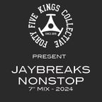 The Forty Five Kings Collective Present Jaybreaks Nonstop!!!