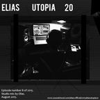 Elias Presents U T O P I A // Studio Mix By Elias // Rave 20_8 // August 2015