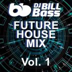 DJ Bill Bass Future House Opener Mix Part 1
