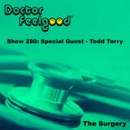 The Surgery with DJ Doctor Feelgood 280 : Special Guest - Todd Terry part 2