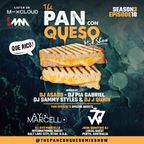 The Pan Con Queso Mixshow - Season 3 - Episode 18 ft. Dj's Pia Gabriel, Ayo Marcello ,John Quintero
