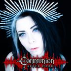 Communion After Dark - New Dark Electro, Industrial, Darkwave, Synthpop, Goth - October 17th, 2022
